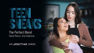 Hazel Moore, Aria Valencia – The Perfect Blend – AdultTime