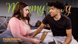 Natasha Nice – Family Getaway – MommysBoy