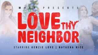 Natasha Nice, Kenzie Love – Love Thy Neighbor – MYLF