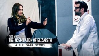 Siri Dahl – Third Wheel: The Insemination Of Elizabeth – A Siri Dahl Story – PureTaboo