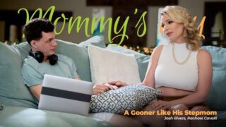 Rachael Cavalli – A Gooner Like His Stepmom – MommysBoy