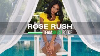 Rose Rush – Every Rose Has Its Turn Ons – TeamSkeet