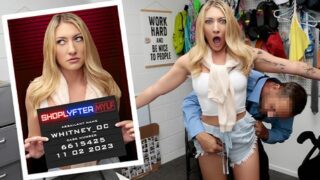 Whitney OC – Case No. 6615425 – The Entitled Fraudster – ShoplyfterMYLF