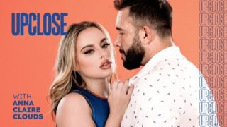 Anna Claire Clouds – Up Close with Anna – AdultTime